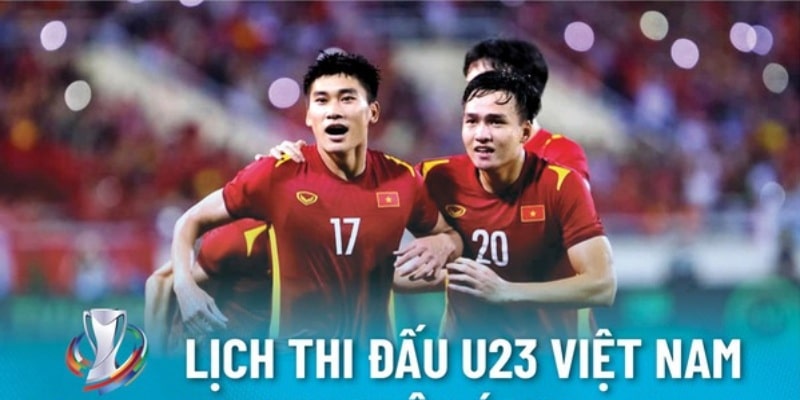 Lịch Thi Đấu U23 Việt Nam Châu Á 2024 Mới Nhất