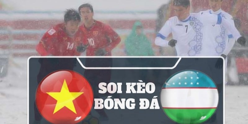 Soi Kèo U23 Việt Nam Với U23 Uzbekistan Mới Nhất Ngày 23/04 22h30